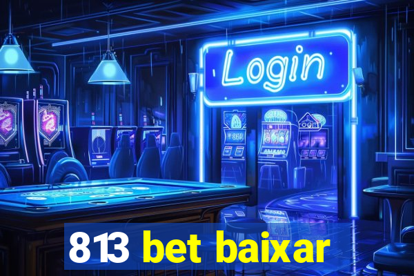 813 bet baixar